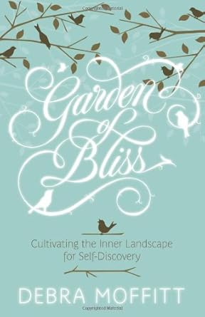 Garden of Bliss: Cultivating the Inner Landscape for Self-Discovery cover image