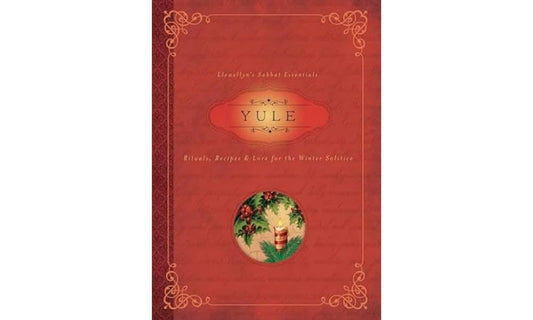 Yule: Rituals, Recipes & Lore for the Winter Solstice (Llewellyn's Sabbat Essentials, 7) cover image