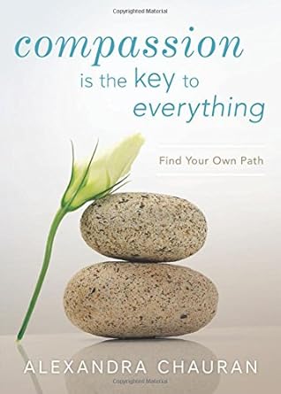 Compassion is the Key to Everything: Find Your Own Path cover image