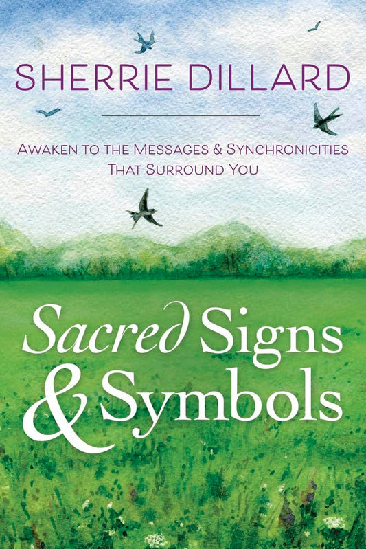 Sacred Signs & Symbols: Awaken to the Messages & Synchronicities That Surround You cover image