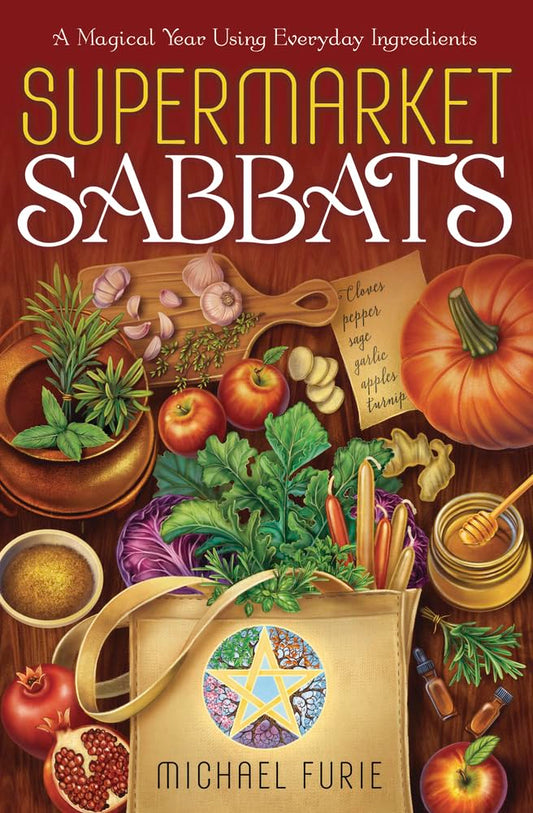 Supermarket Sabbats: A Magical Year Using Everyday Ingredients cover image