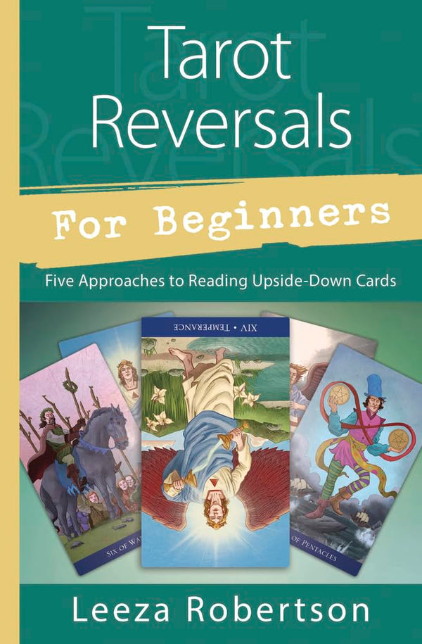 Tarot Reversals for Beginners: Five Approaches to Reading Upside-Down Cards (Llewellyn's For Beginners, 52) cover image