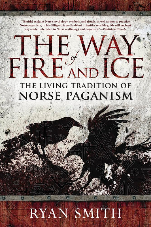 The Way of Fire and Ice: The Living Tradition of Norse Paganism cover image