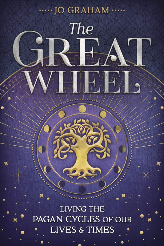 The Great Wheel: Living the Pagan Cycles of Our Lives & Times cover image