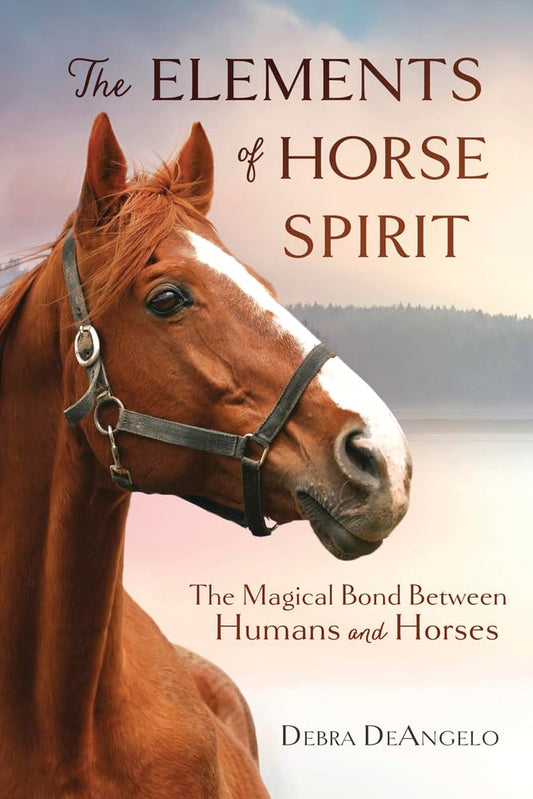 The Elements of Horse Spirit: The Magical Bond Between Humans and Horses cover image