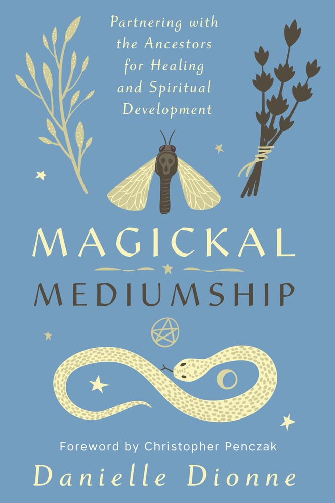 Magickal Mediumship: Partnering with the Ancestors for Healing and Spiritual Development cover image