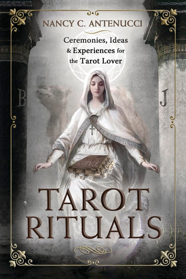 Tarot Rituals: Ceremonies, Ideas & Experiences for the Tarot Lover cover image