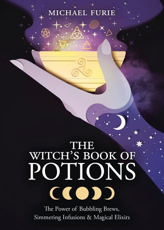 The Witch's Book of Potions: The Power of Bubbling Brews, Simmering Infusions & Magical Elixirs cover image