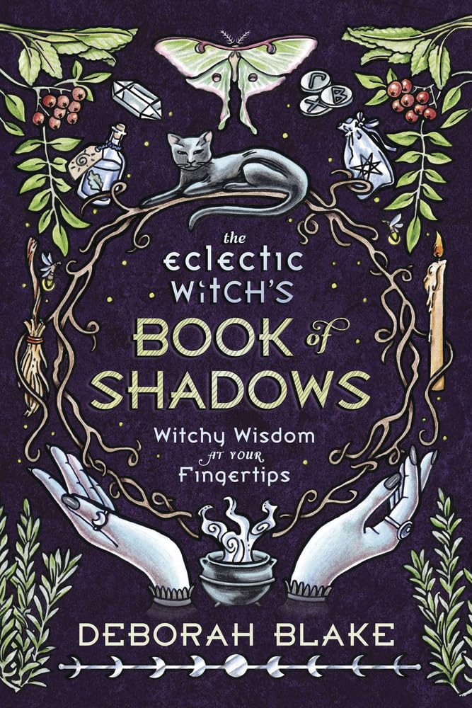 The Eclectic Witch's Book of Shadows: Witchy Wisdom at Your Fingertips (Eclectic Witch's Book of Shadows, 1) cover image