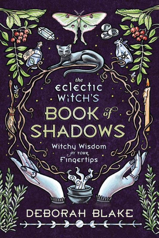 The Eclectic Witch's Book of Shadows: Witchy Wisdom at Your Fingertips (Eclectic Witch's Book of Shadows, 1) cover image