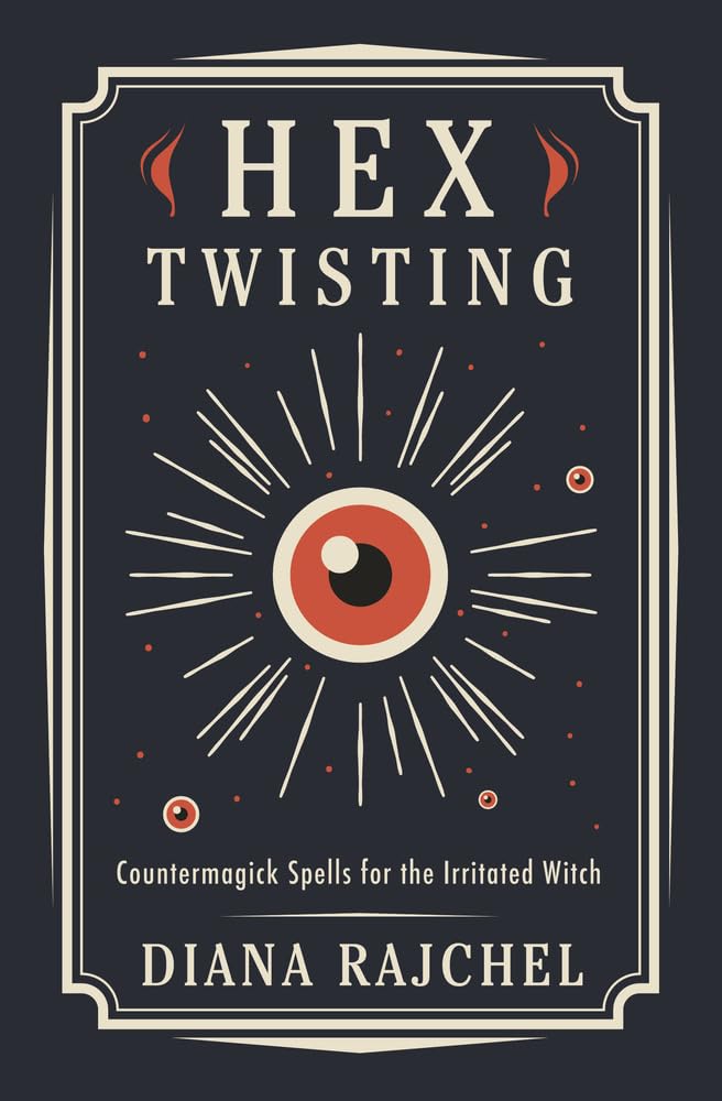 Hex Twisting: Countermagick Spells for the Irritated Witch cover image