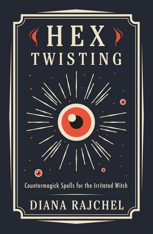 Hex Twisting: Countermagick Spells for the Irritated Witch cover image