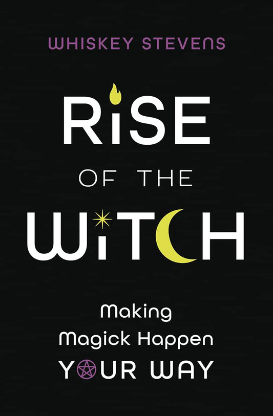 Rise of the Witch: Making Magick Happen Your Way cover image