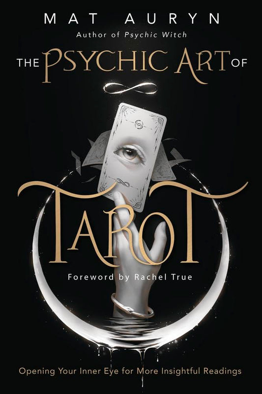 The Psychic Art of Tarot: Opening Your Inner Eye for More Insightful Readings (Mat Auryn's Psychic Witch, 3) cover image