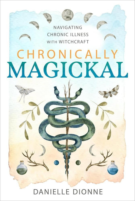 Chronically Magickal: Navigating Chronic Illness with Witchcraft cover image