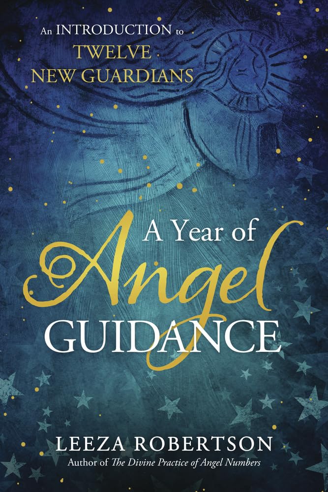 A Year of Angel Guidance: An Introduction to Twelve New Guardians cover image