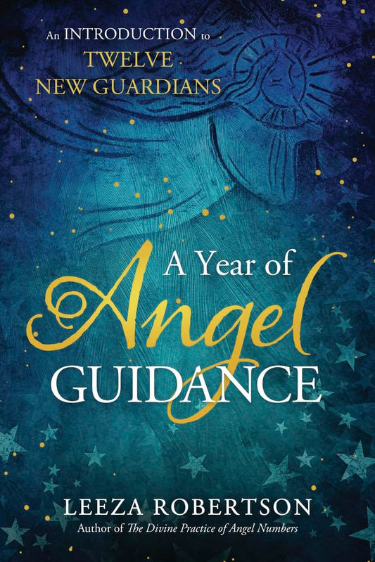 A Year of Angel Guidance: An Introduction to Twelve New Guardians cover image