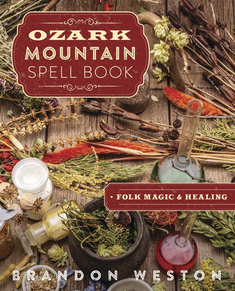 Ozark Mountain Spell Book: Folk Magic & Healing cover image