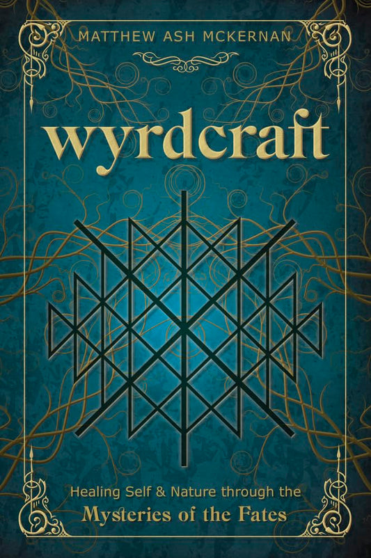 Wyrdcraft: Healing Self & Nature through the Mysteries of the Fates cover image