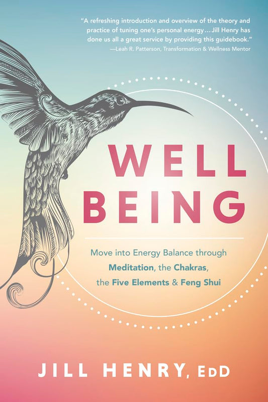 Well-Being: Move into Energy Balance through Meditation, the Chakras, the Five Elements & Feng Shui cover image