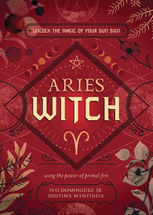 Aries Witch: Unlock the Magic of Your Sun Sign (The Witch's Sun Sign Series, 1) cover image