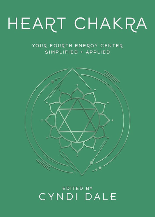 Heart Chakra: Your Fourth Energy Center Simplified and Applied (Llewellyn's Chakra Essentials, 4) cover image