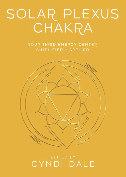 Solar Plexus Chakra: Your Third Energy Center Simplified and Applied (Llewellyn's Chakra Essentials, 3) cover image