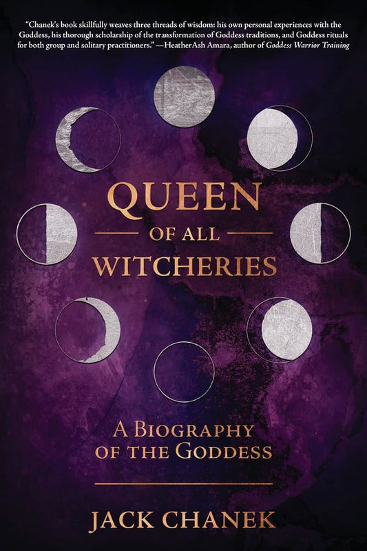 Queen of All Witcheries: A Biography of the Goddess cover image