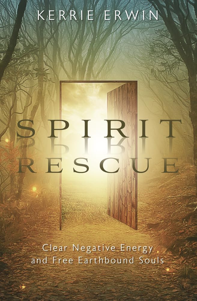 Spirit Rescue: Clear Negative Energy and Free Earthbound Souls cover image