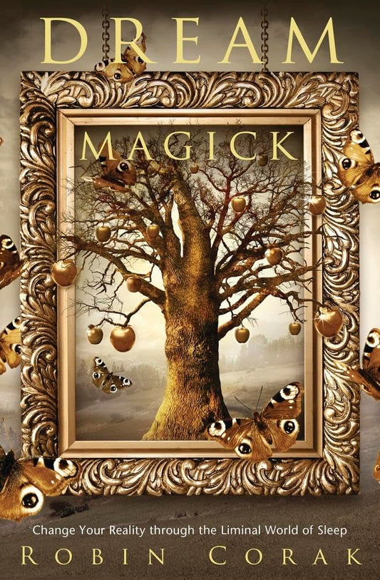 Dream Magick: Change Your Reality through the Liminal World of Sleep cover image