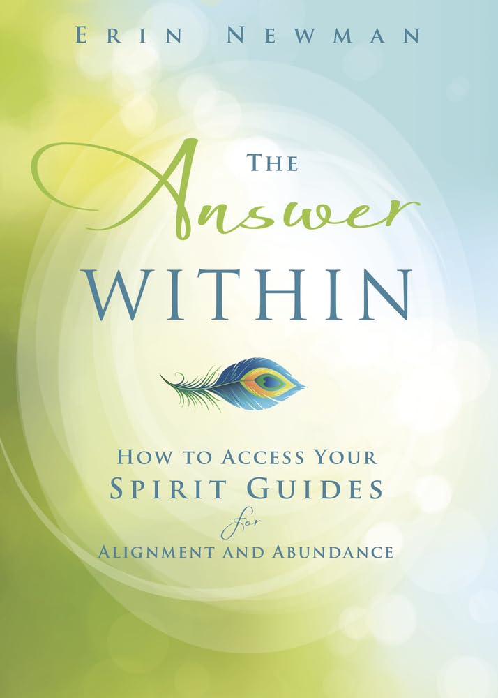 The Answer Within: How to Access Your Spirit Guides for Alignment and Abundance cover image
