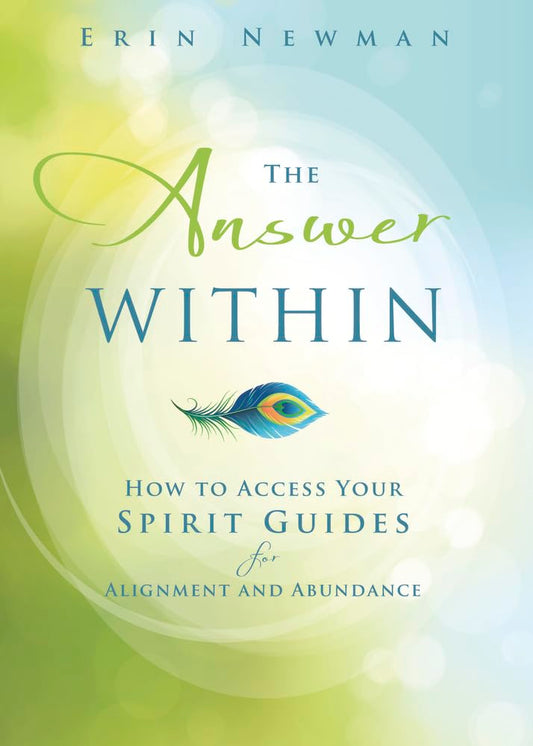 The Answer Within: How to Access Your Spirit Guides for Alignment and Abundance cover image