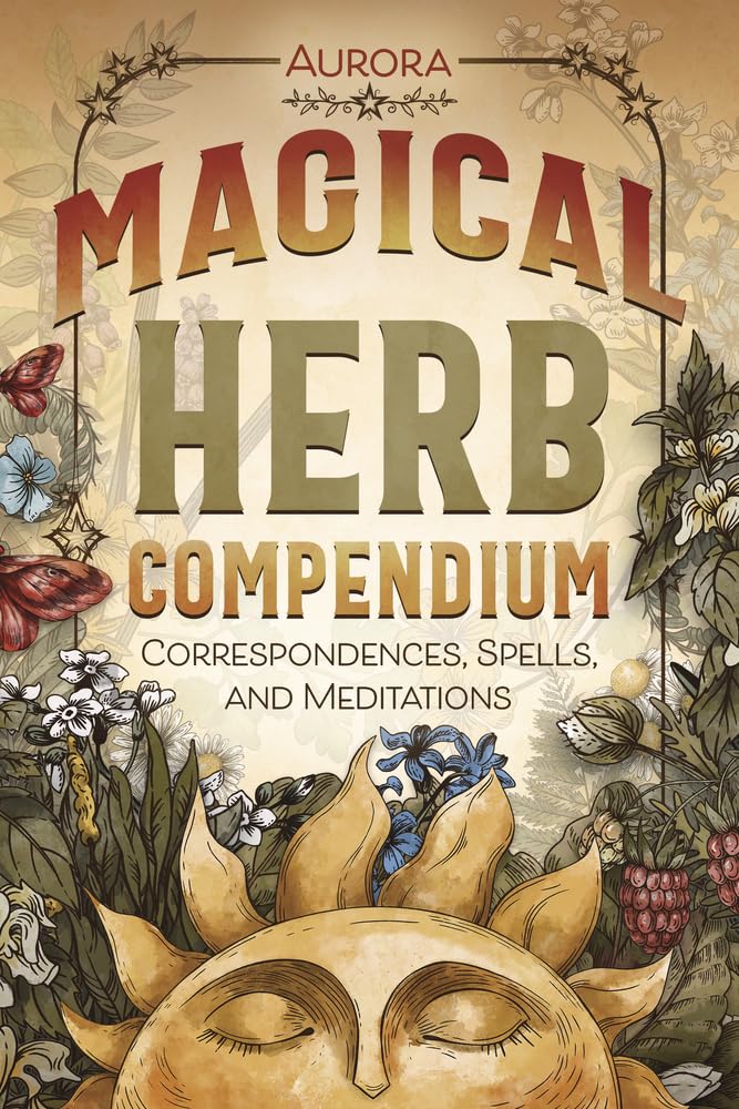 Magical Herb Compendium: Correspondences, Spells, and Meditations cover image