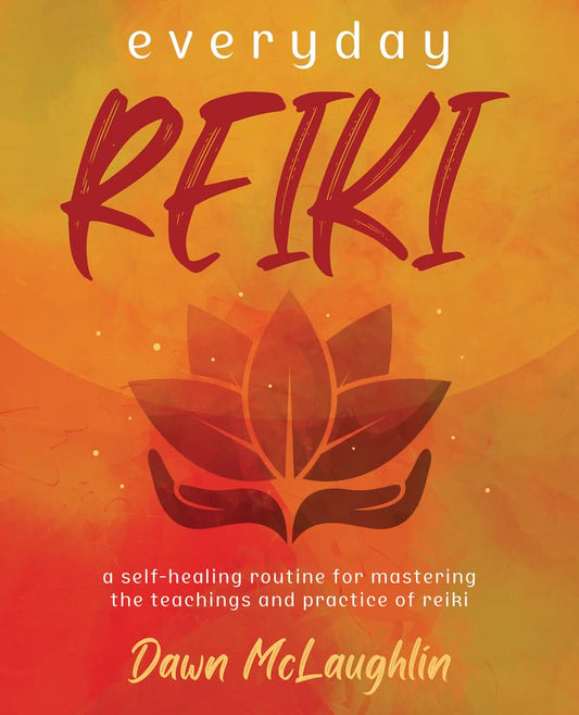 Everyday Reiki: A Self-Healing Routine for Mastering the Teachings and Practice of Reiki cover image