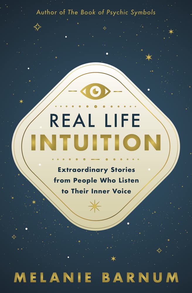 Real Life Intuition: Extraordinary Stories from People Who Listen to Their Inner Voice cover image