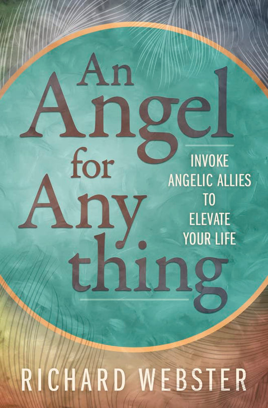 An Angel for Anything: Invoke Angelic Allies to Elevate Your Life cover image