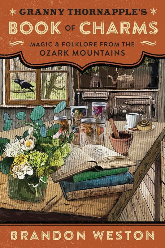 Granny Thornapple's Book of Charms: Magic & Folklore from the Ozark Mountains cover image
