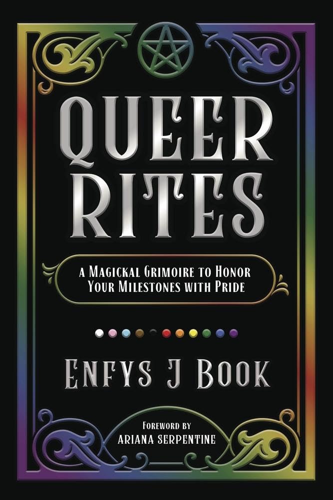 Queer Rites: A Magickal Grimoire to Honor Your Milestones with Pride cover image