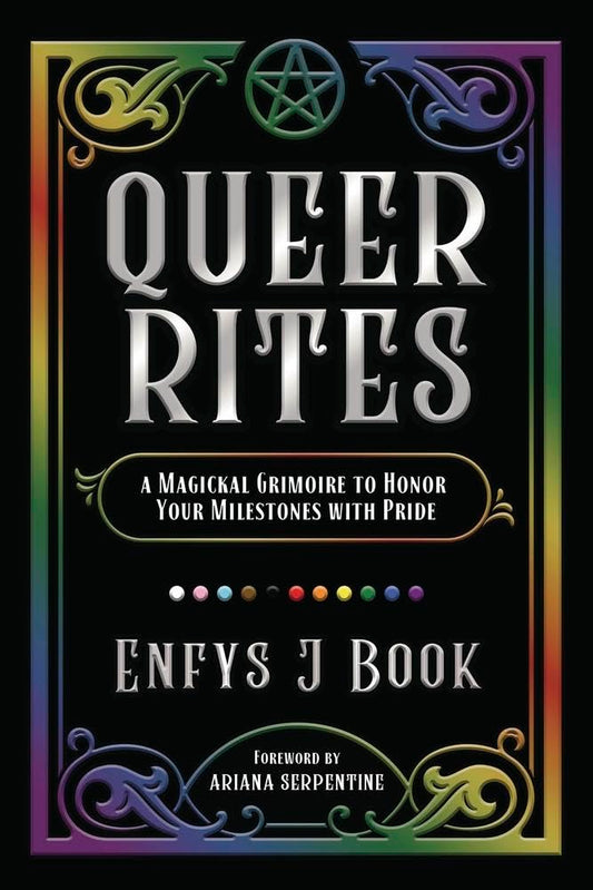 Queer Rites: A Magickal Grimoire to Honor Your Milestones with Pride cover image
