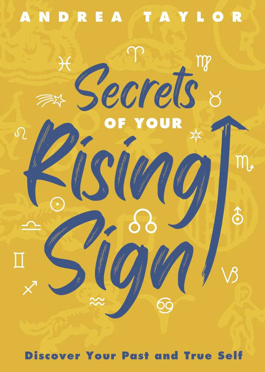 Secrets of Your Rising Sign: Discover Your Past and True Self cover image