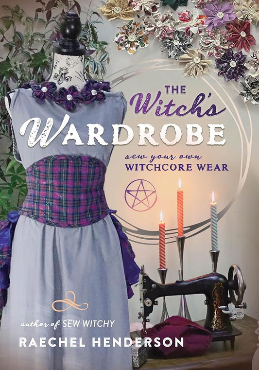 The Witch's Wardrobe: Sew Your Own Witchcore Wear cover image
