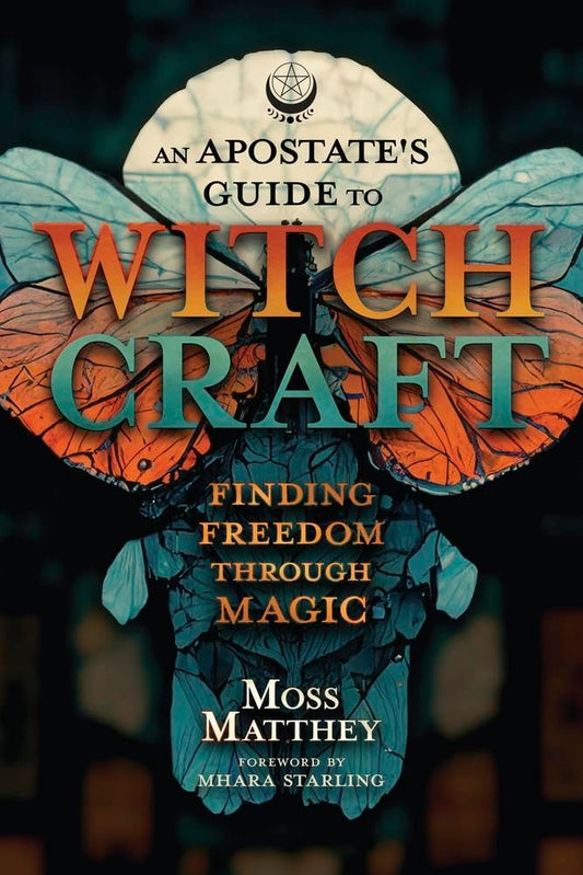 An Apostate's Guide to Witchcraft: Finding Freedom Through Magic cover image