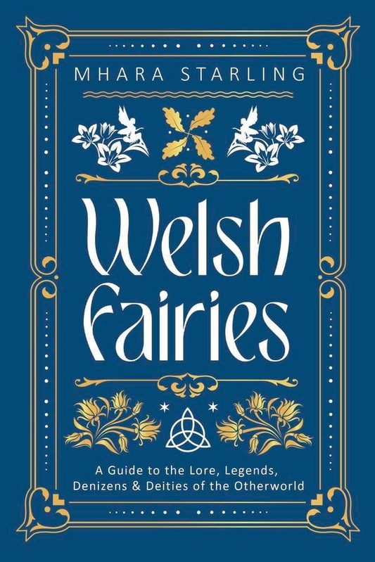 Welsh Fairies: A Guide to the Lore, Legends, Denizens & Deities of the Otherworld (Welsh Witchcraft, 2) cover image