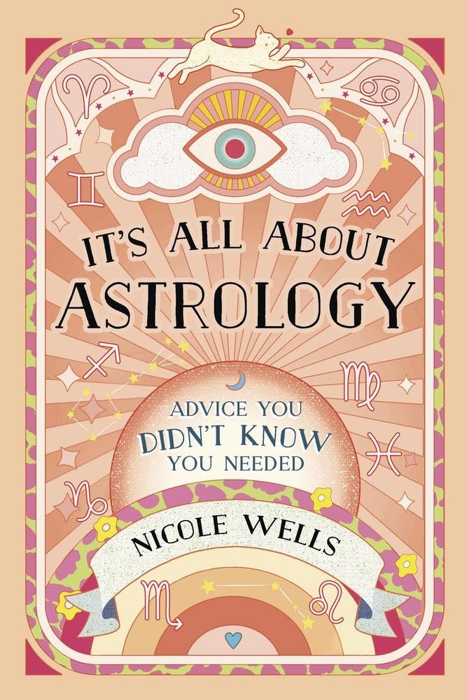 It's All About Astrology: Advice You Didn't Know You Needed cover image