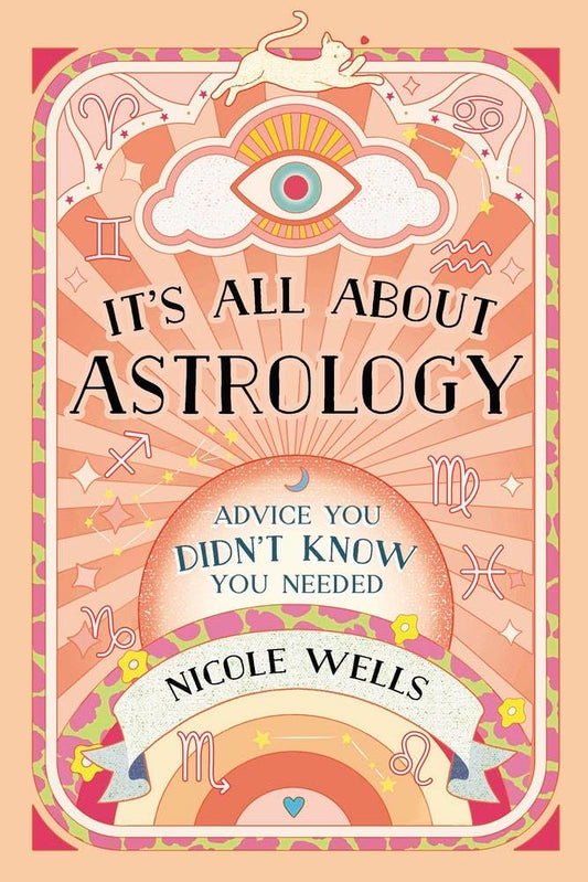 It's All About Astrology: Advice You Didn't Know You Needed cover image