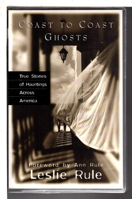 Coast To Coast Ghosts: True Stories of Hauntings Across America cover image