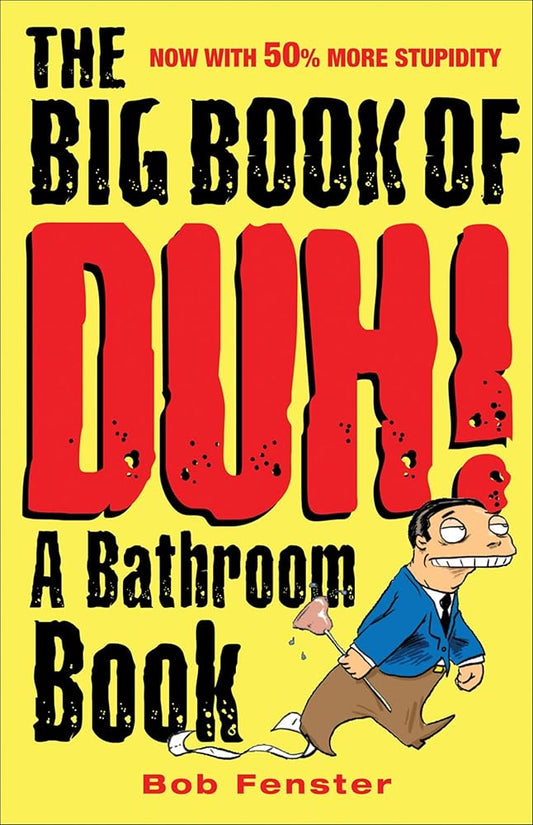 The Big Book of Duh: A Bathroom Book cover image