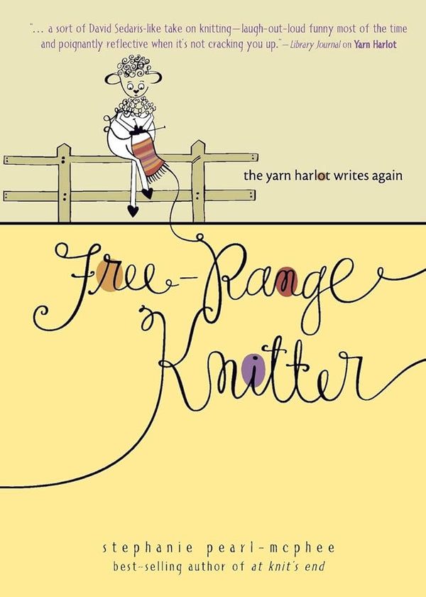 Free-Range Knitter: The Yarn Harlot Writes Again cover image