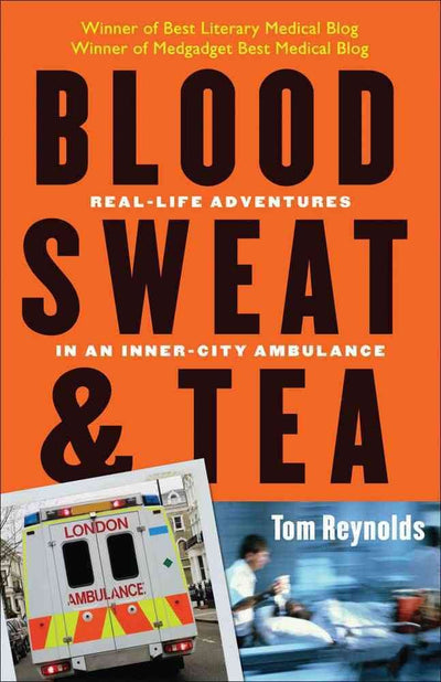 Blood, Sweat, and Tea: Real-Life Adventures in an Inner-City Ambulance cover image