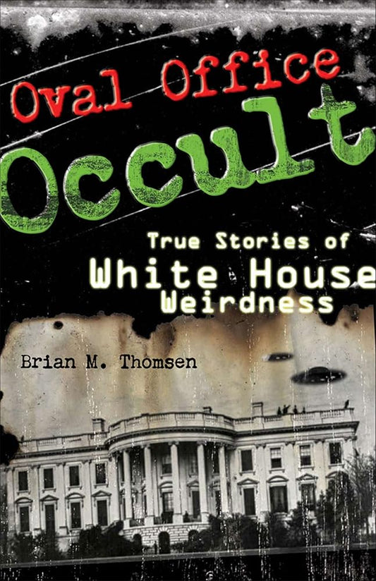 Oval Office Occult: True Stories of White House Weirdness cover image